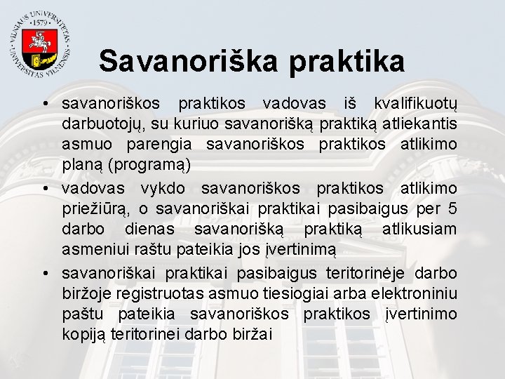 Savanoriška praktika • savanoriškos praktikos vadovas iš kvalifikuotų darbuotojų, su kuriuo savanorišką praktiką atliekantis