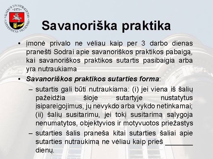 Savanoriška praktika • įmonė privalo ne vėliau kaip per 3 darbo dienas pranešti Sodrai