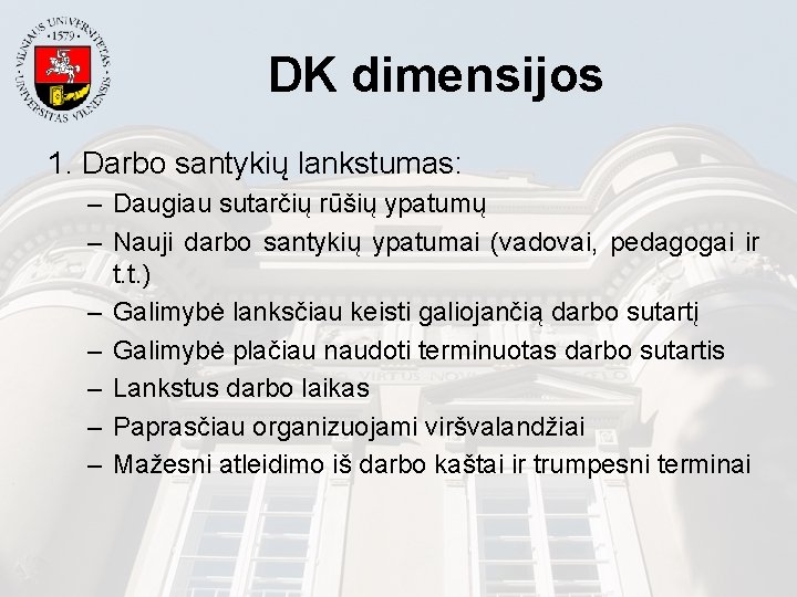 DK dimensijos 1. Darbo santykių lankstumas: – Daugiau sutarčių rūšių ypatumų – Nauji darbo