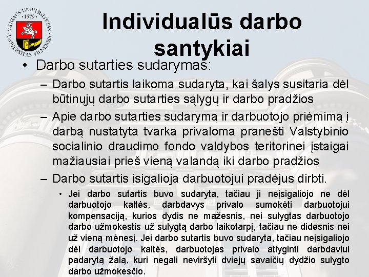 Individualūs darbo santykiai • Darbo sutarties sudarymas: – Darbo sutartis laikoma sudaryta, kai šalys