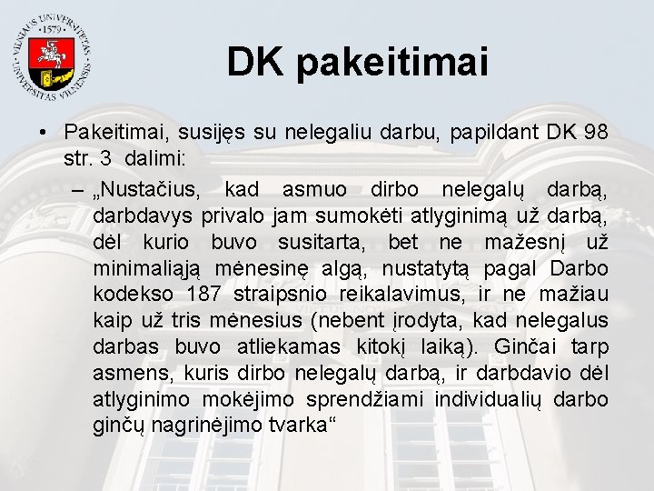DK pakeitimai • Pakeitimai, susijęs su nelegaliu darbu, papildant DK 98 str. 3 dalimi: