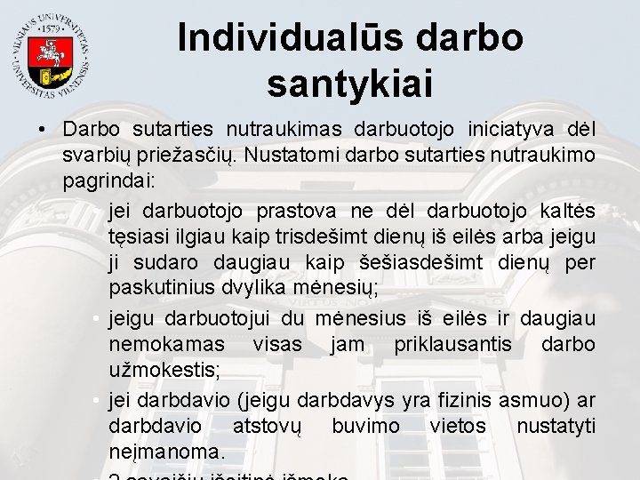 Individualūs darbo santykiai • Darbo sutarties nutraukimas darbuotojo iniciatyva dėl svarbių priežasčių. Nustatomi darbo