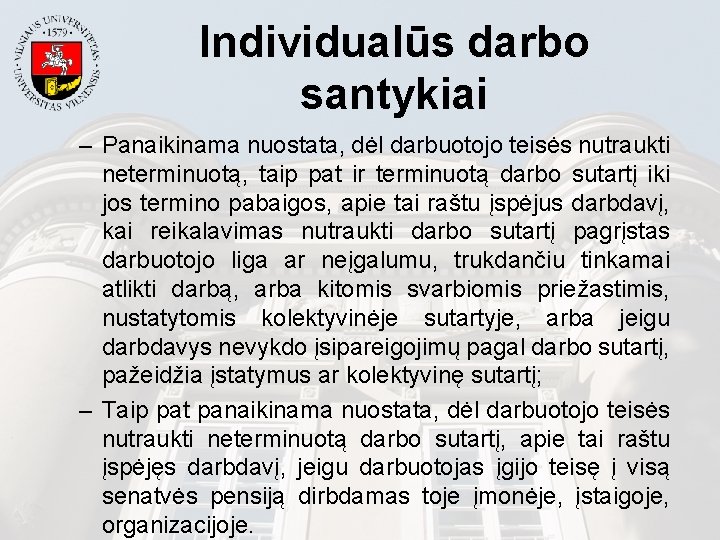 Individualūs darbo santykiai – Panaikinama nuostata, dėl darbuotojo teisės nutraukti neterminuotą, taip pat ir