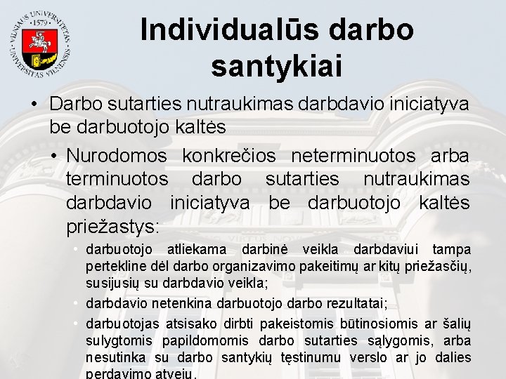 Individualūs darbo santykiai • Darbo sutarties nutraukimas darbdavio iniciatyva be darbuotojo kaltės • Nurodomos