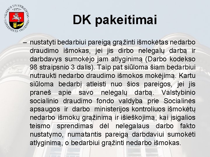 DK pakeitimai – nustatyti bedarbiui pareigą grąžinti išmokėtas nedarbo draudimo išmokas, jei jis dirbo