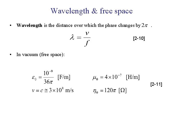 Wavelength & free space • Wavelength is the distance over which the phase changes