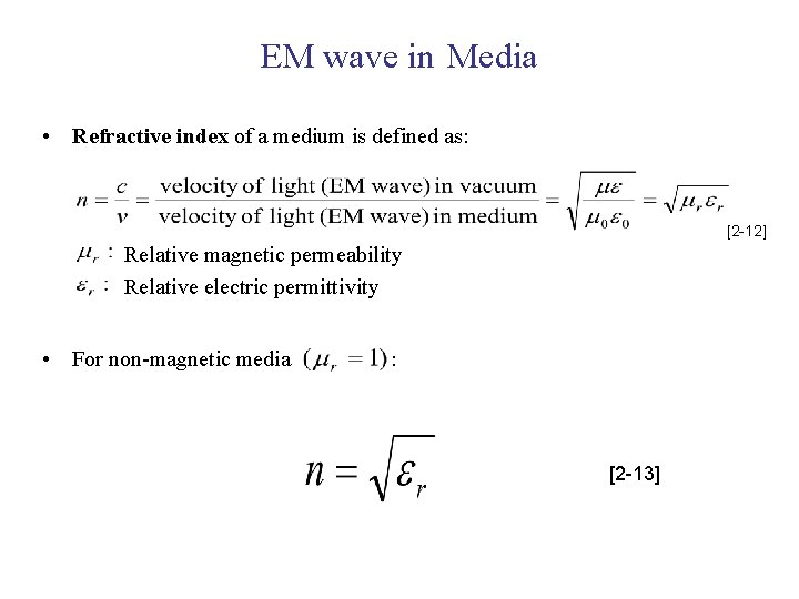 EM wave in Media • Refractive index of a medium is defined as: [2