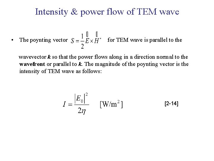 Intensity & power flow of TEM wave • The poynting vector for TEM wave