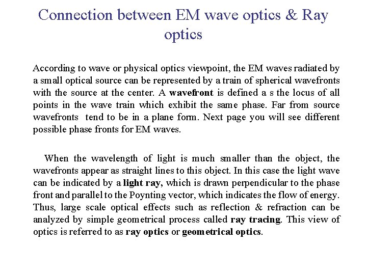 Connection between EM wave optics & Ray optics According to wave or physical optics