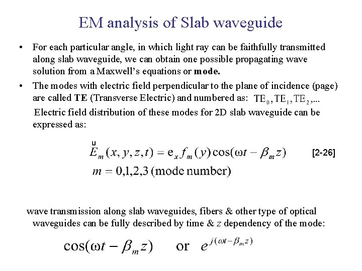 EM analysis of Slab waveguide • For each particular angle, in which light ray