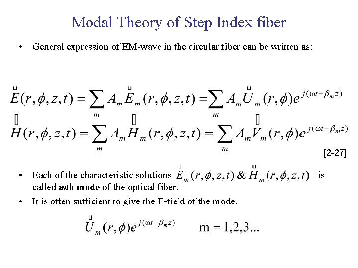 Modal Theory of Step Index fiber • General expression of EM-wave in the circular