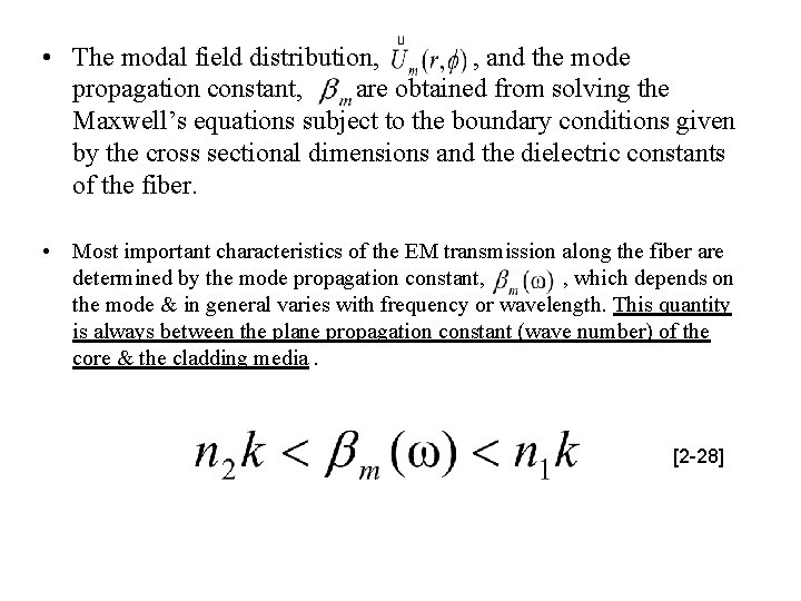  • The modal field distribution, , and the mode propagation constant, are obtained