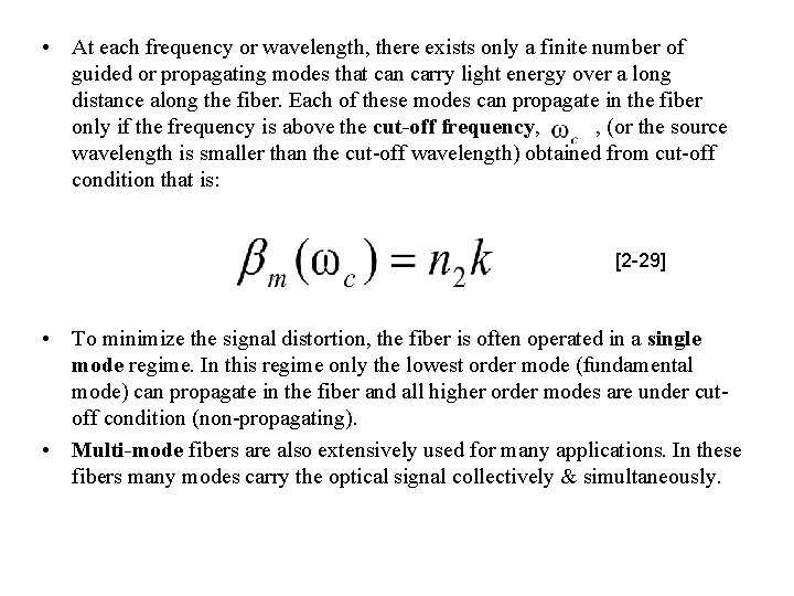  • At each frequency or wavelength, there exists only a finite number of