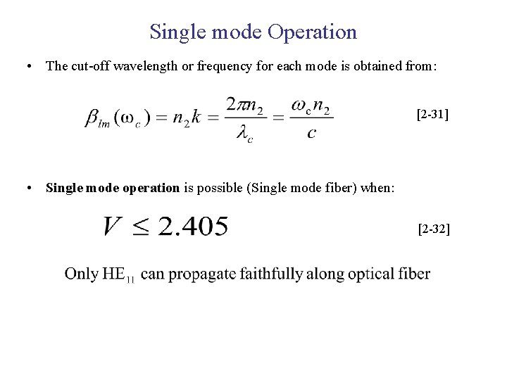 Single mode Operation • The cut-off wavelength or frequency for each mode is obtained