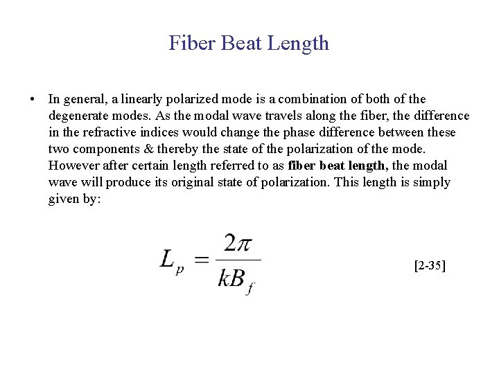 Fiber Beat Length • In general, a linearly polarized mode is a combination of