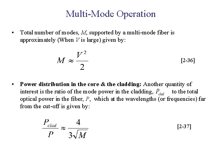 Multi-Mode Operation • Total number of modes, M, supported by a multi-mode fiber is