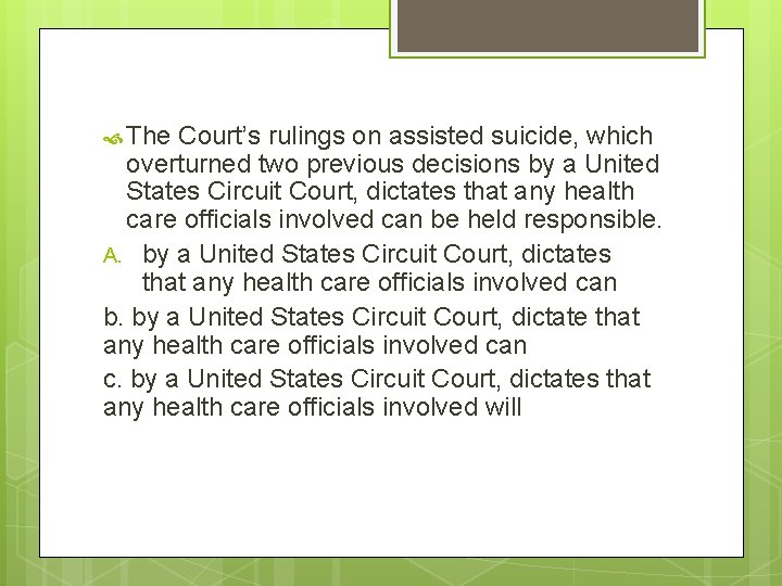  The Court’s rulings on assisted suicide, which overturned two previous decisions by a