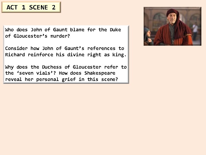 ACT 1 SCENE 2 Who does John of Gaunt blame for the Duke of