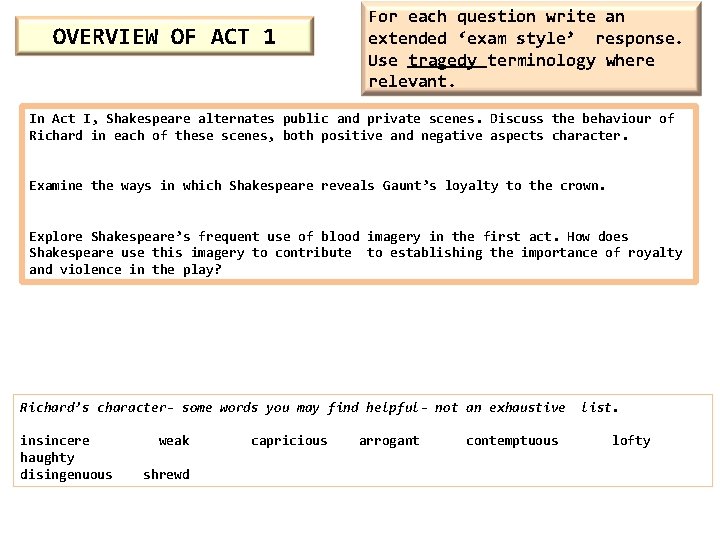 OVERVIEW OF ACT 1 For each question write an extended ‘exam style’ response. Use