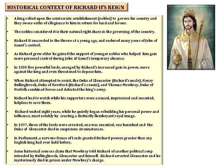 HISTORICAL CONTEXT OF RICHARD II’S REIGN • A king relied upon the aristocratic establishment