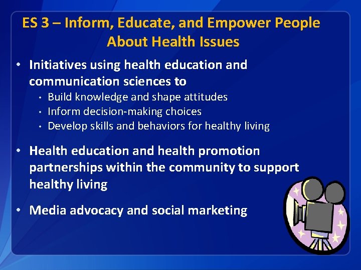ES 3 – Inform, Educate, and Empower People About Health Issues • Initiatives using