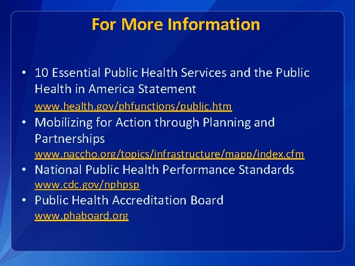 For More Information • 10 Essential Public Health Services and the Public Health in