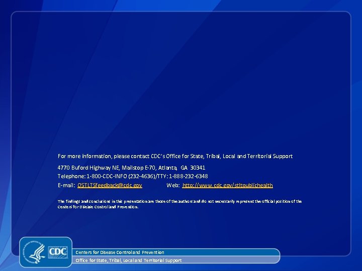 For more information, please contact CDC’s Office for State, Tribal, Local and Territorial Support