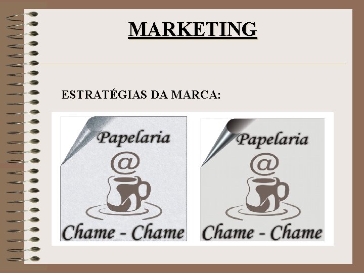 MARKETING ESTRATÉGIAS DA MARCA: 