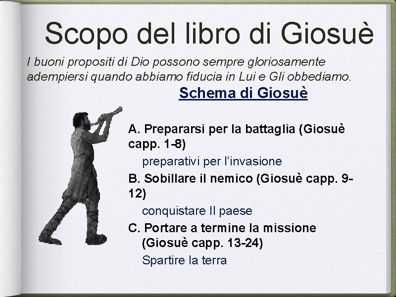 Scopo del libro di Giosuè I buoni propositi di Dio possono sempre gloriosamente adempiersi