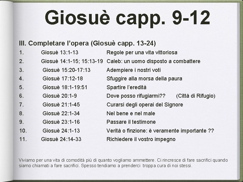 Giosuè capp. 9 -12 III. Completare l’opera (Giosuè capp. 13 -24) 1. Giosuè 13: