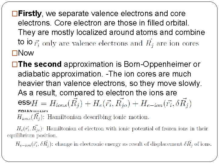 �Firstly, we separate valence electrons and core electrons. Core electron are those in filled