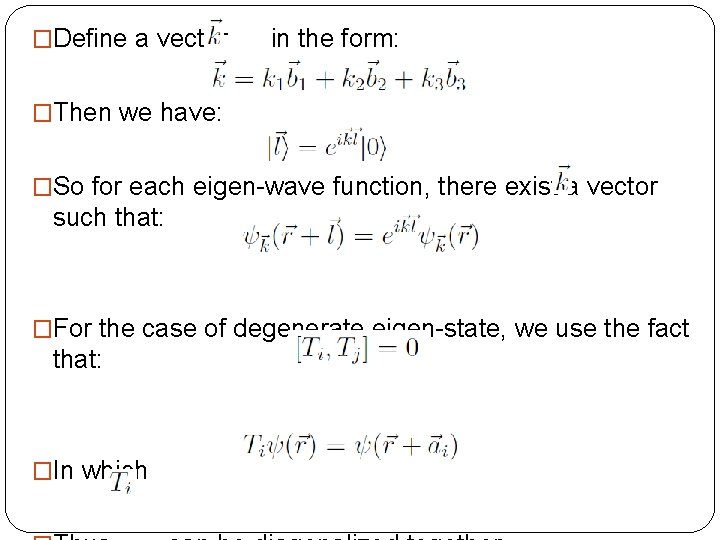 �Define a vector in the form: �Then we have: �So for each eigen-wave function,