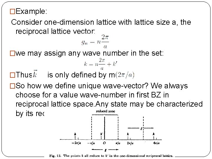 �Example: Consider one-dimension lattice with lattice size a, the reciprocal lattice vector: �we may