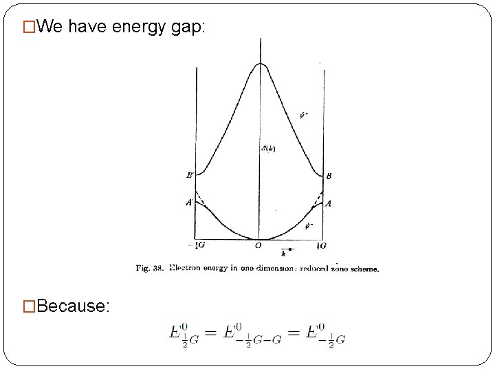 �We have energy gap: �Because: 