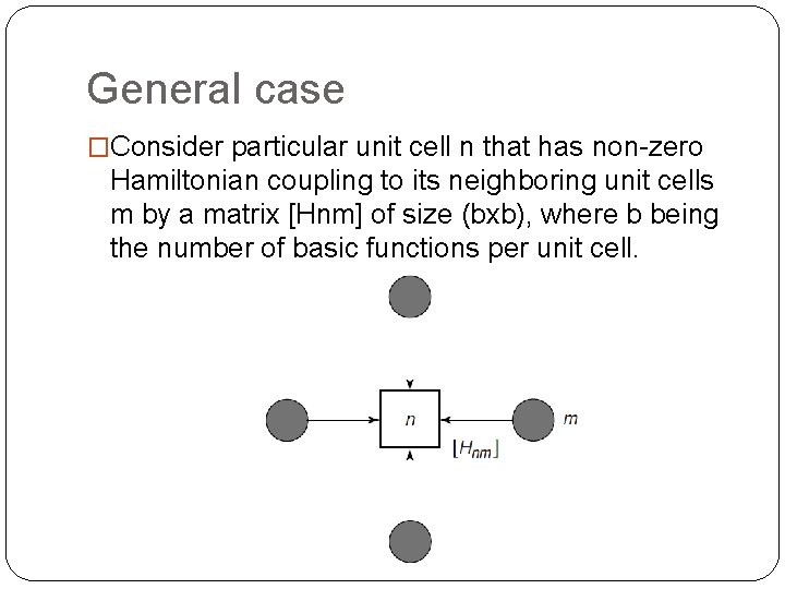 General case �Consider particular unit cell n that has non-zero Hamiltonian coupling to its