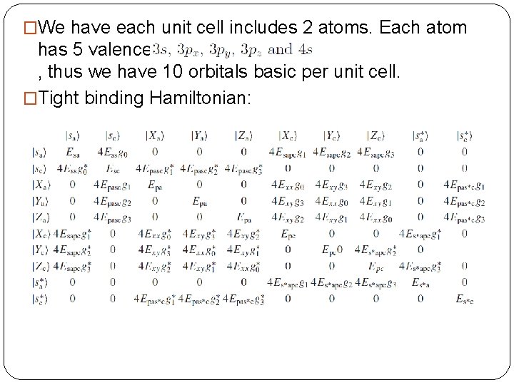 �We have each unit cell includes 2 atoms. Each atom has 5 valence electron