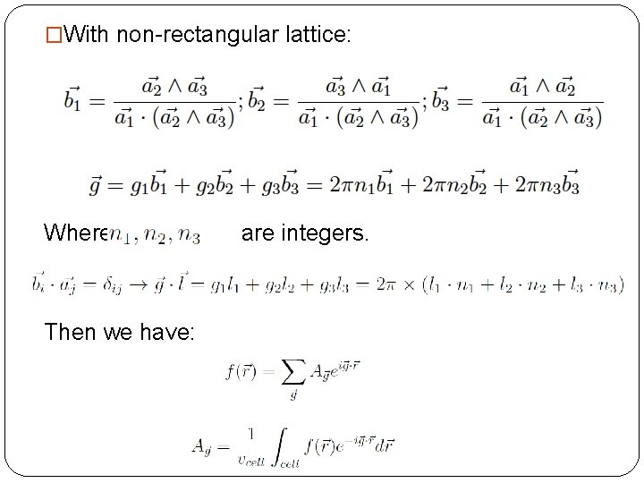 �With non-rectangular lattice: Where are integers. Then we have: 