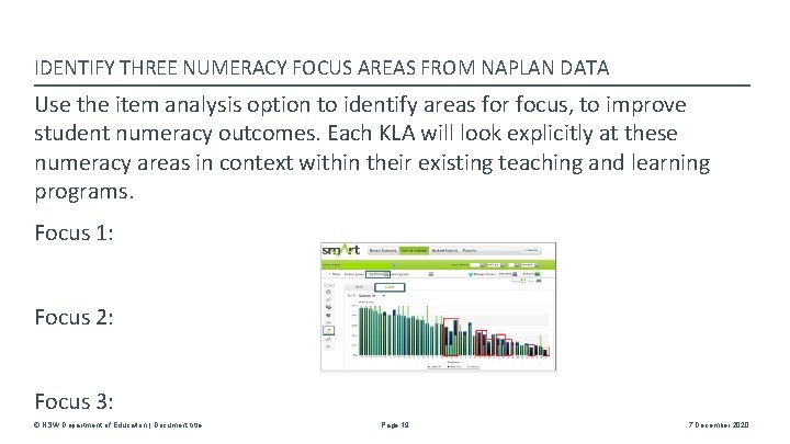 IDENTIFY THREE NUMERACY FOCUS AREAS FROM NAPLAN DATA Use the item analysis option to