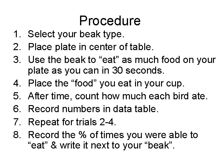 Procedure 1. Select your beak type. 2. Place plate in center of table. 3.