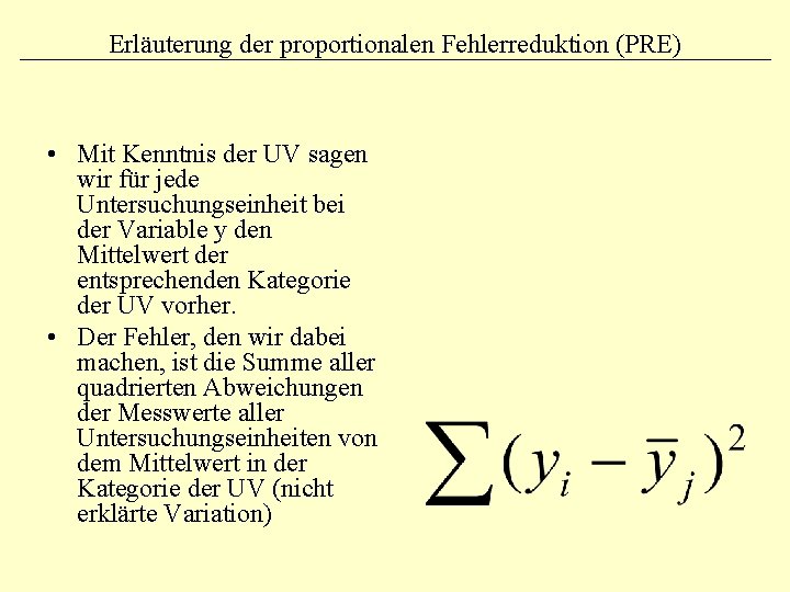 Erläuterung der proportionalen Fehlerreduktion (PRE) • Mit Kenntnis der UV sagen wir für jede