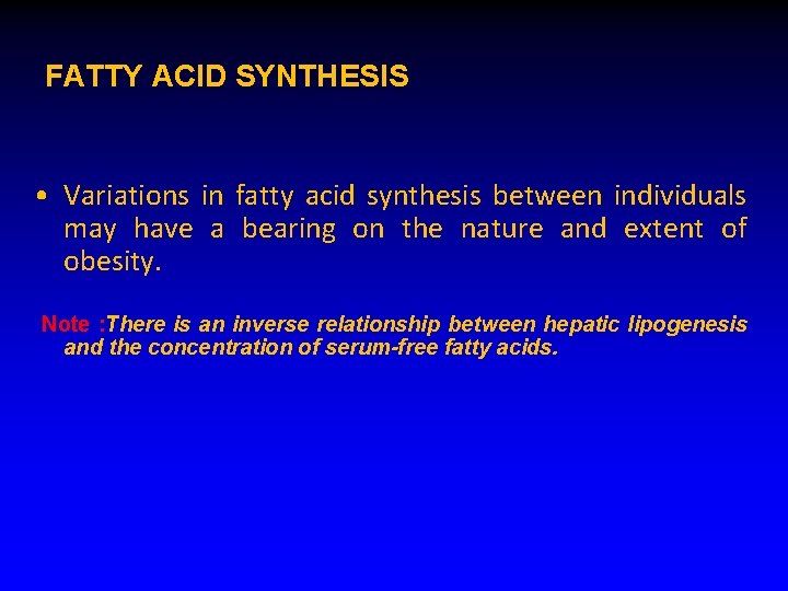 FATTY ACID SYNTHESIS • Variations in fatty acid synthesis between individuals may have a