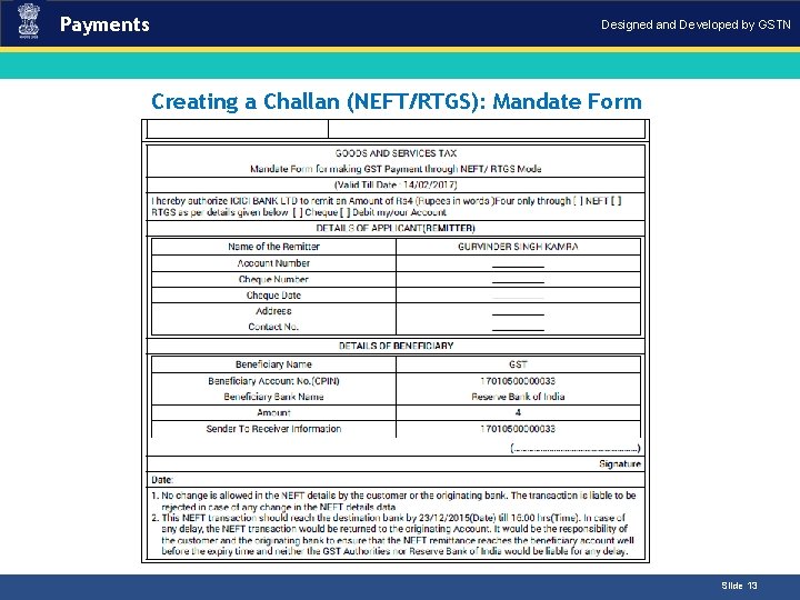 Payments Designed and Developed by GSTN Creating a Challan (NEFT/RTGS): Mandate Form. Introduction Slide
