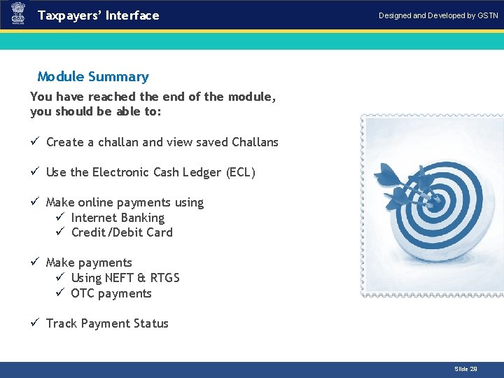 Taxpayers’ Interface Designed and Developed by GSTN Module Summary You have reached the end Taxpayers’ Interface Designed and Developed by GSTN Module Summary You have reached the end