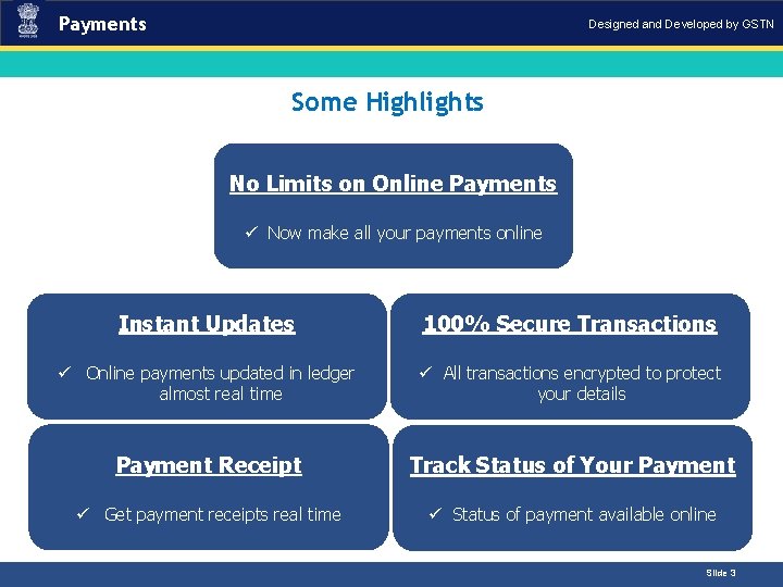 Payments Designed and Developed by GSTN Some Highlights Introduction No Limits on Online Payments