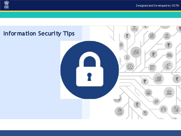 Designed and Developed by GSTN Information Security Tips 