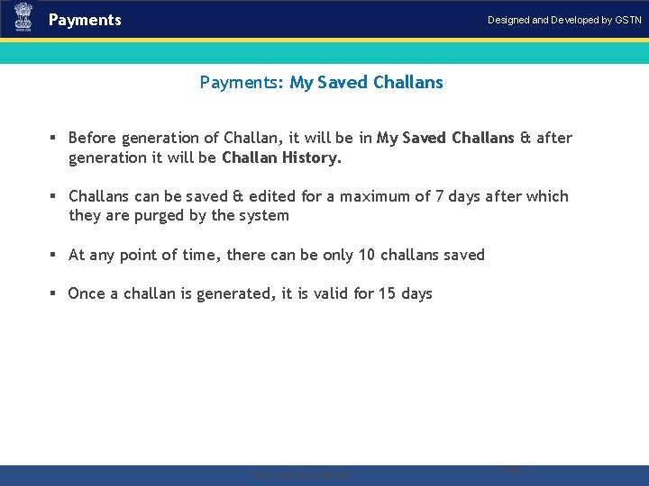 Payments Designed and Developed by GSTN Payments: My Saved Challans § Before generation of
