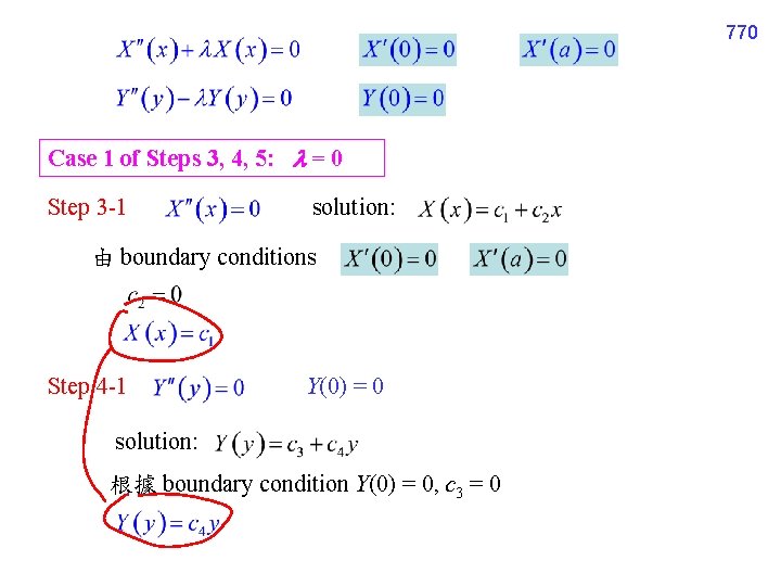 770 Case 1 of Steps 3, 4, 5: = 0 Step 3 -1 solution: