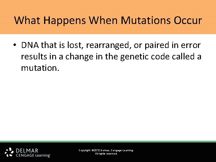 What Happens When Mutations Occur • DNA that is lost, rearranged, or paired in What Happens When Mutations Occur • DNA that is lost, rearranged, or paired in