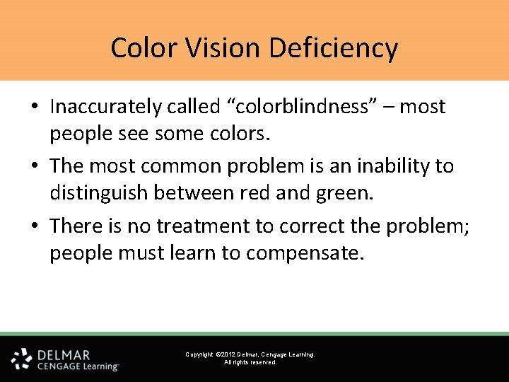 Color Vision Deficiency • Inaccurately called “colorblindness” – most people see some colors. • Color Vision Deficiency • Inaccurately called “colorblindness” – most people see some colors. •