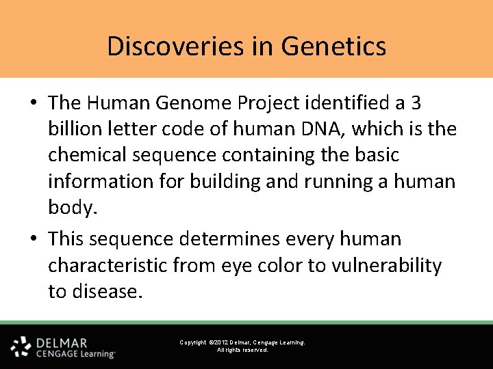 Discoveries in Genetics • The Human Genome Project identified a 3 billion letter code Discoveries in Genetics • The Human Genome Project identified a 3 billion letter code